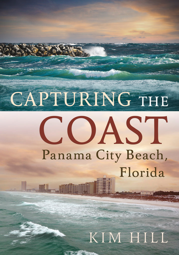 Book cover of 'Capturing the Coast: Panama City Beach, Florida' by Kim Hill with a scenic view of waves and skyline.