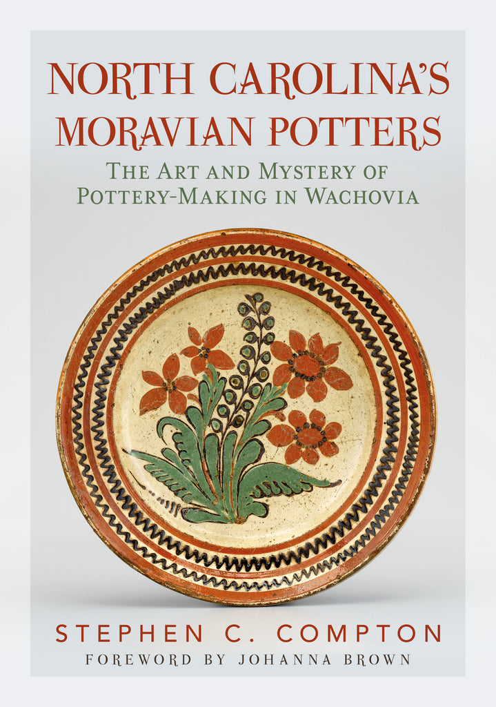 Cover of the book 'North Carolina's Moravian Potters: The Art and Mystery of Pottery-Making in Wachovia' showing a colorful pottery piece with floral and geometric patterns.