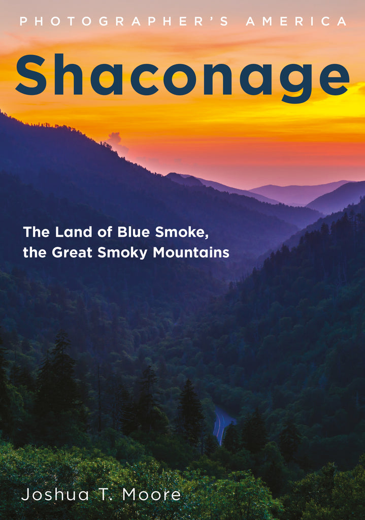 Shaconage: The Land of Blue Smoke, the Great Smoky Mountains
