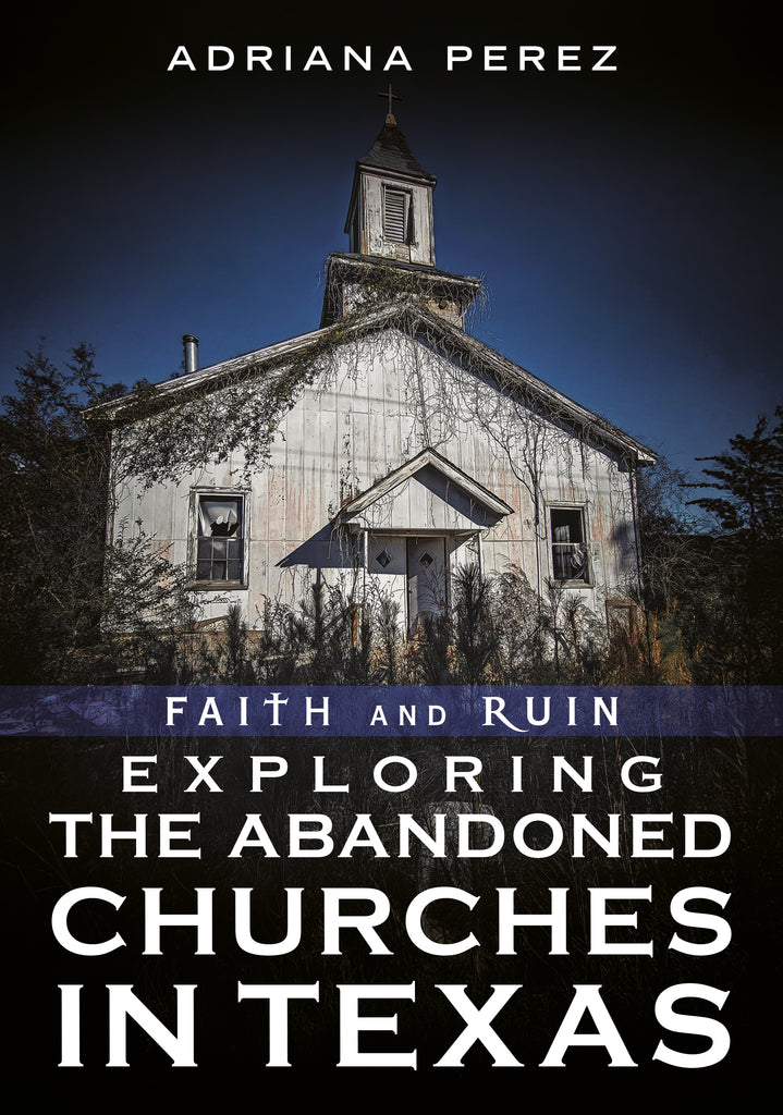 Faith and Ruin: Exploring the Abandoned Churches in Texas