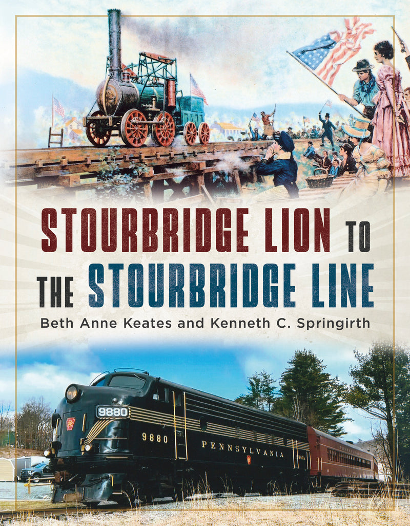 Stourbridge Lion to the Stourbridge Line - available now from America Through Time