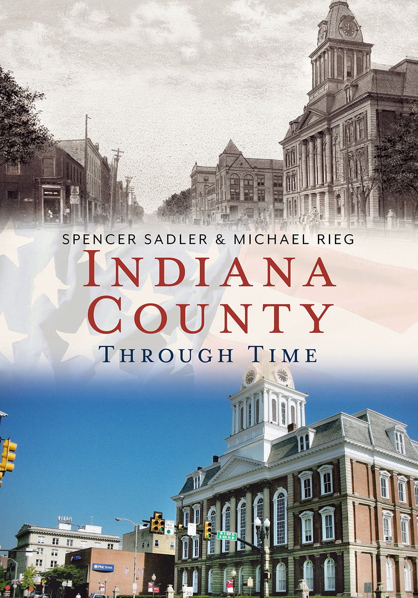Indiana County Through Time America Through Time