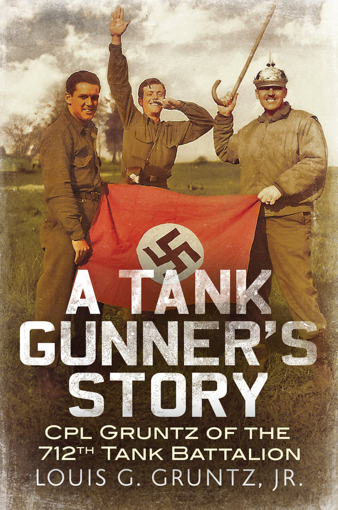 A Tank Gunner's Story: CPL Gruntz of the 712th Tank Battalion