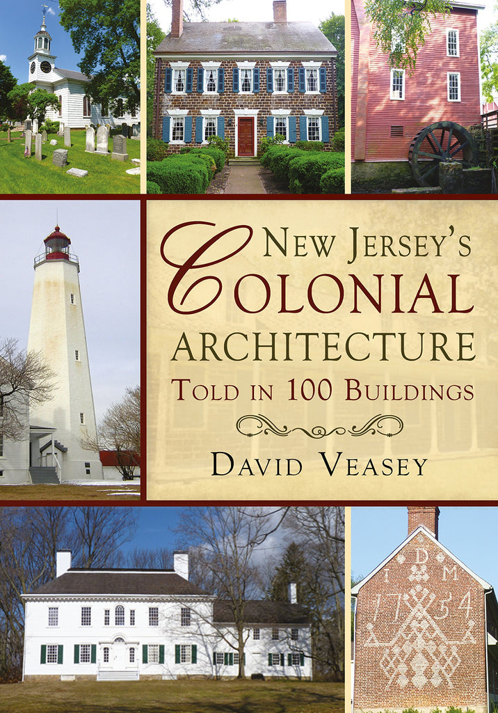 New Jersey's Colonial Architecture Told in 100 Buildings