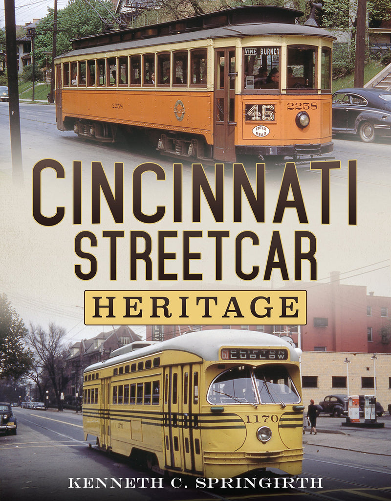 Cincinnati Streetcar Heritage - available now from America Through Time