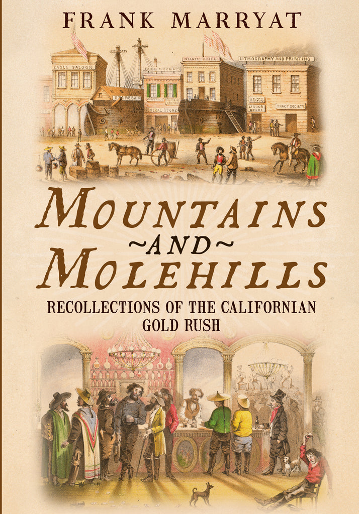 Mountains and Molehills: Recollections of the Californian Gold Rush