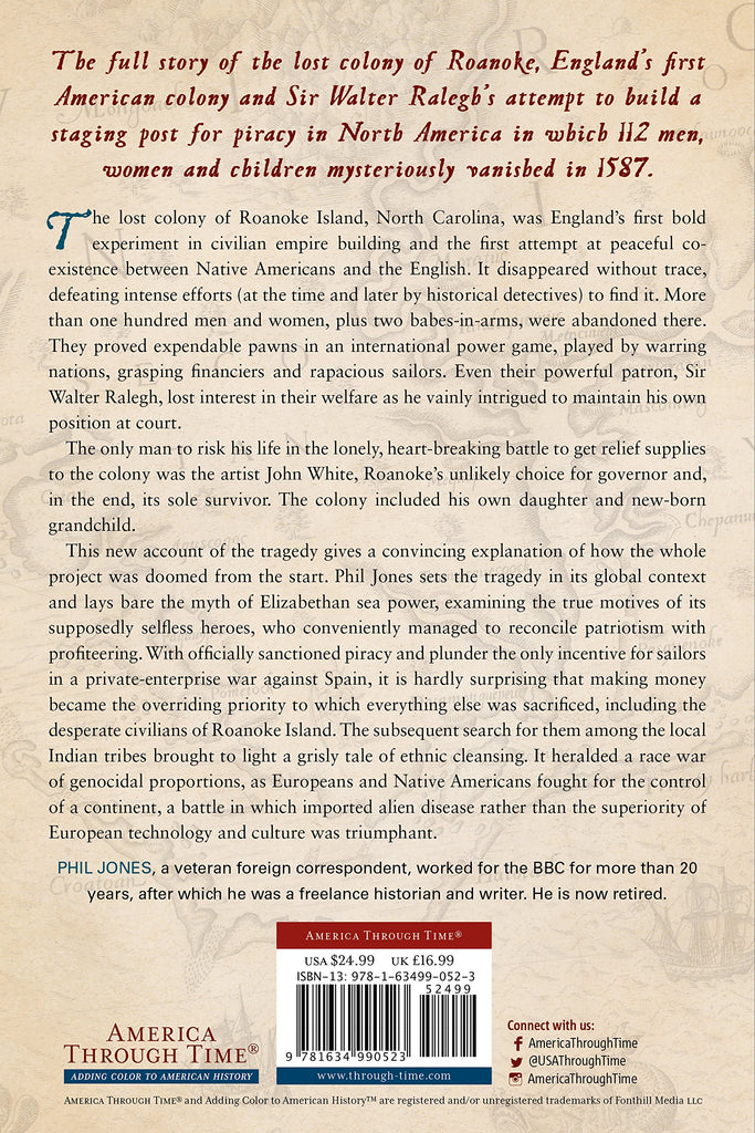 Ralegh's Pirate Colony in America: The lost Settlement of Roanoke 1584-1590