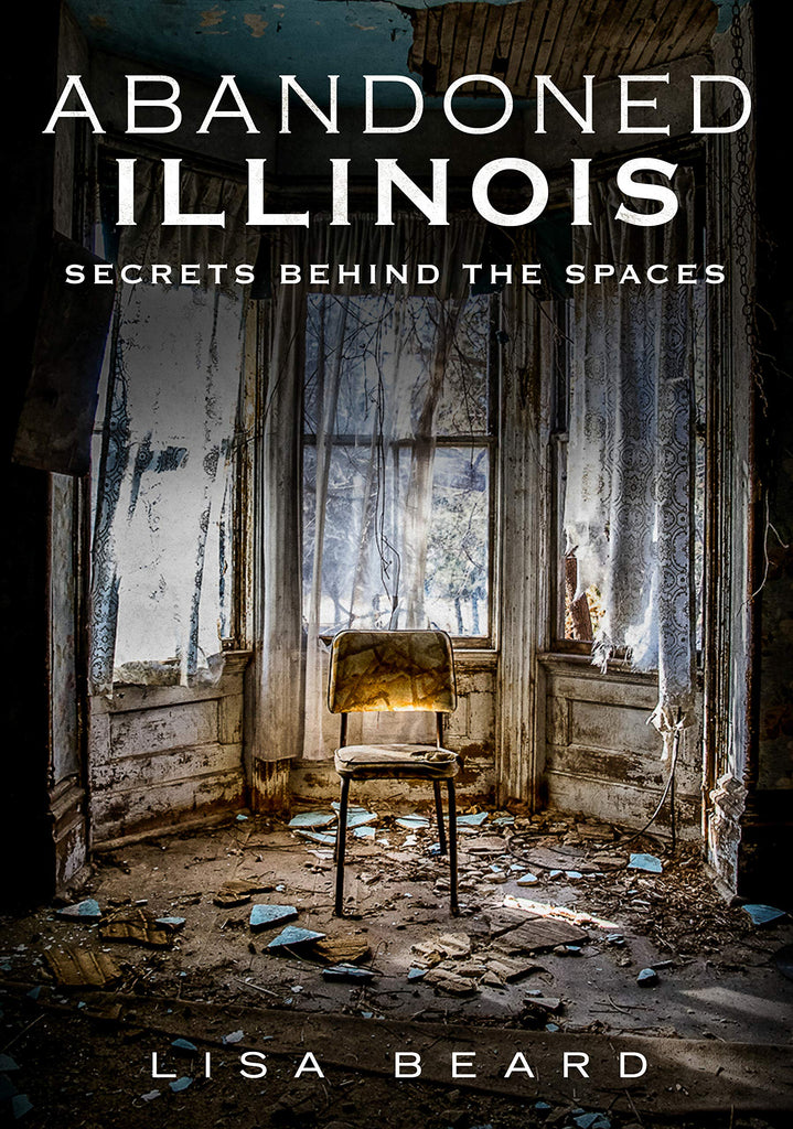 Abandoned Illinois: Secrets Behind The Spaces