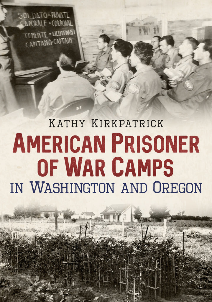 American Prisoner of War Camps in Washington and Oregon