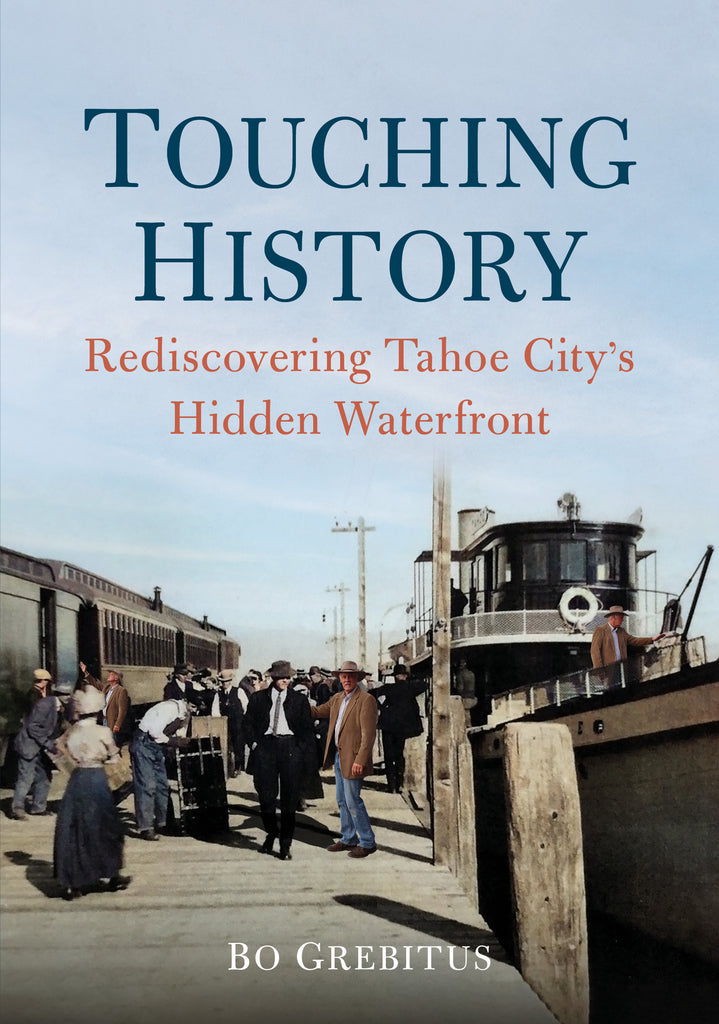 Touching History: Rediscovering Tahoe City’s Hidden Waterfront