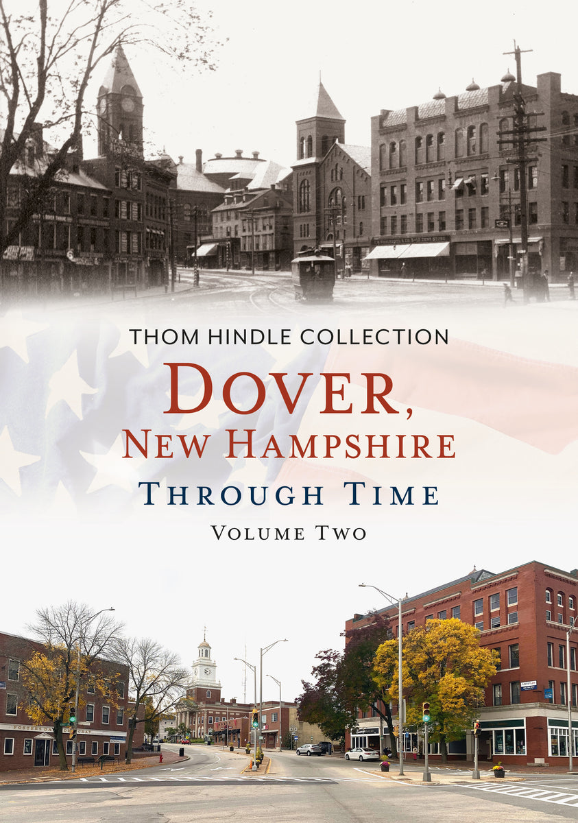 Dover, New Hampshire Through Time, Volume Two – America Through Time