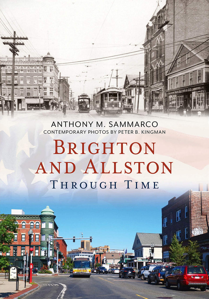 Brighton and Allston Through Time - available now from America Through Time