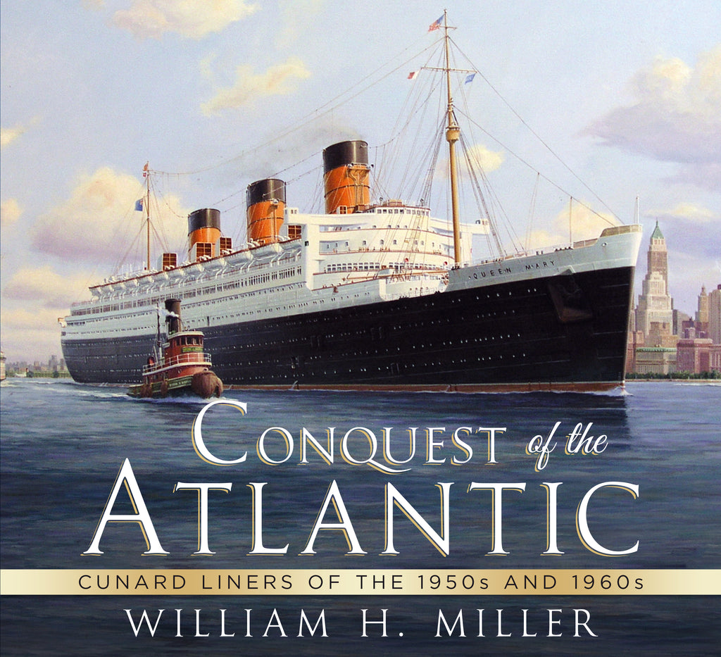 Conquest of the Atlantic: Cunard Liners in the 1950s and 1960s