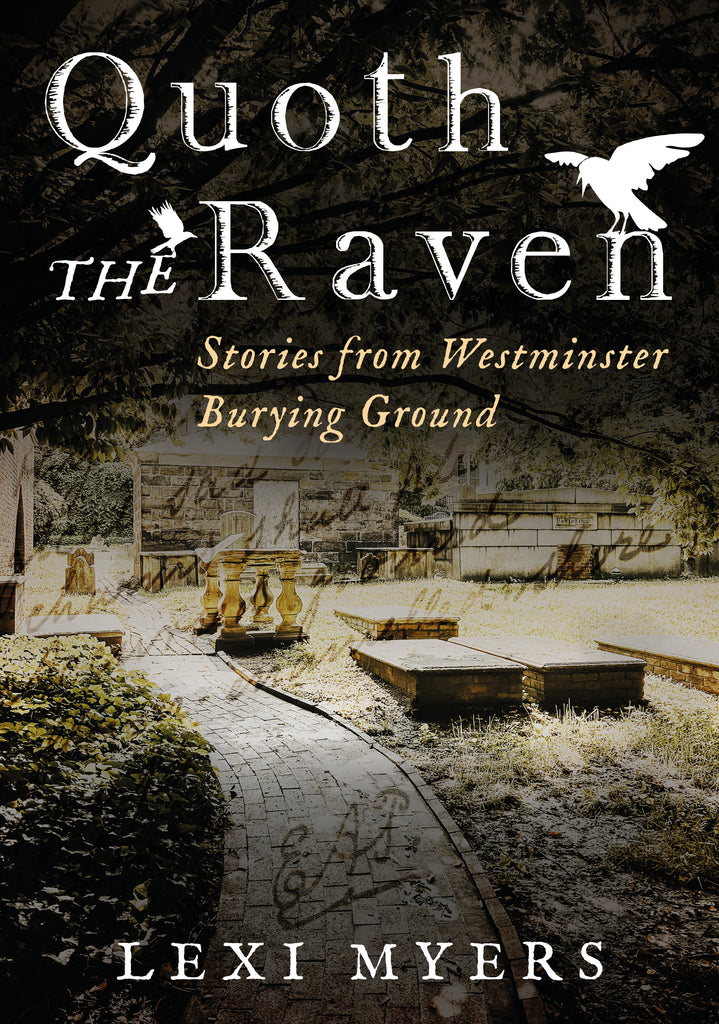 Book cover of 'Quoth the Raven: Stories from Westminster Burying Ground' by Lexi Myers with a raven and graveyard scene.