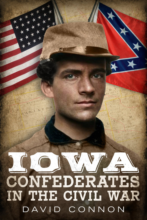 "Iowa Confederates in the Civil War" - available now from America Through Time.