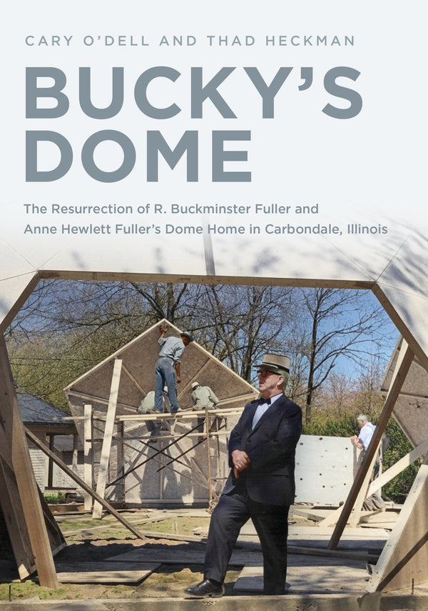 Book cover of 'Bucky's Dome' with a photo of a man standing in front of a dome structure. Published by America Through Time, an imprint of Sutton Publishing Inc.