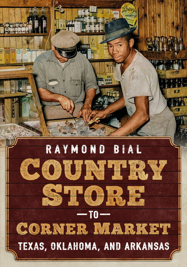 Country Store to Corner Market: Texas, Oklahoma, and Arkansas