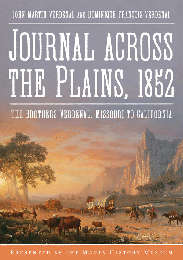 Journal Across the Plains, 1852: The Brothers Verdenal–Missouri to California