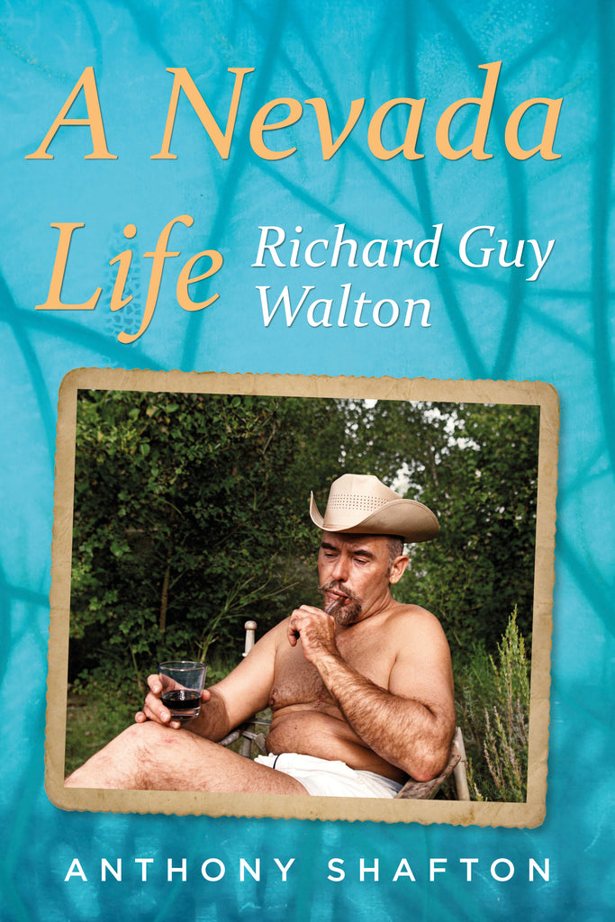 Book cover of 'A Nevada Life' by Richard Guy Walton with a man in a cowboy hat and sunglasses on a blue background.