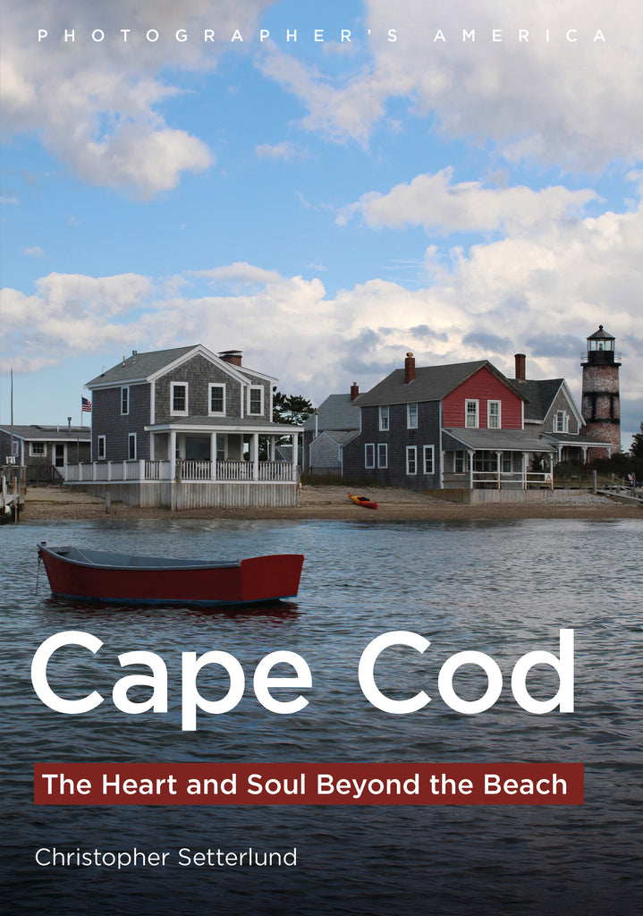 Cape Cod: The Heart And Soul Beyond The Beach