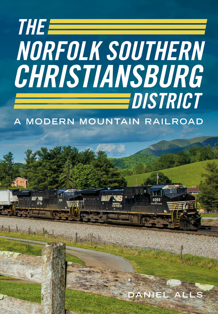 The Norfolk Southern Christiansburg District: A Modern Mountain Railroad
