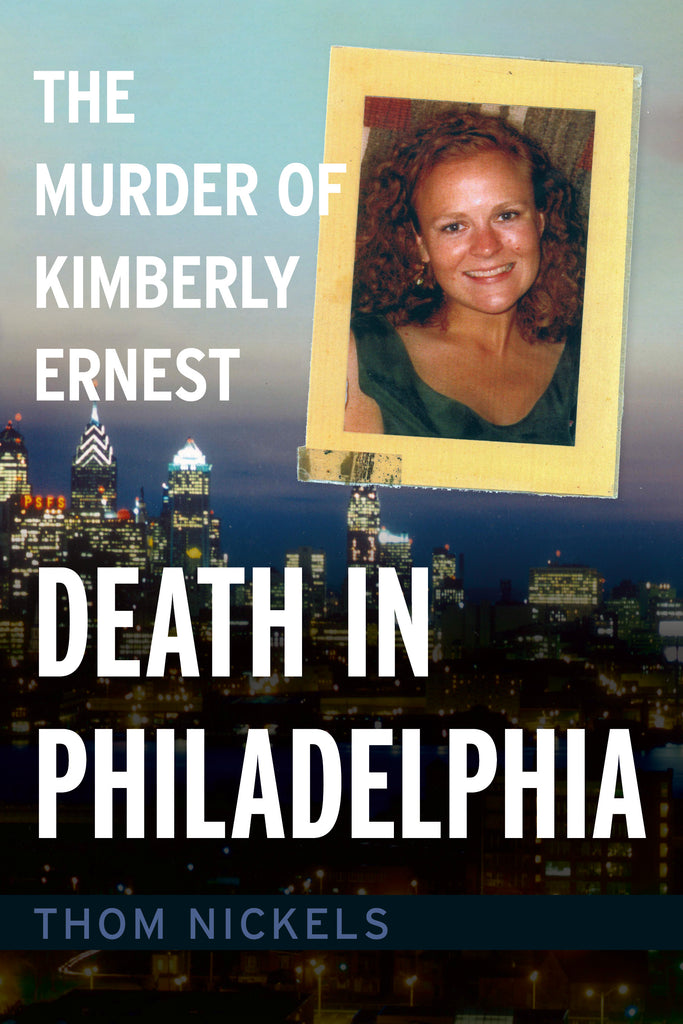 Death In Philadelphia: The Murder Of Kimberly Ernest