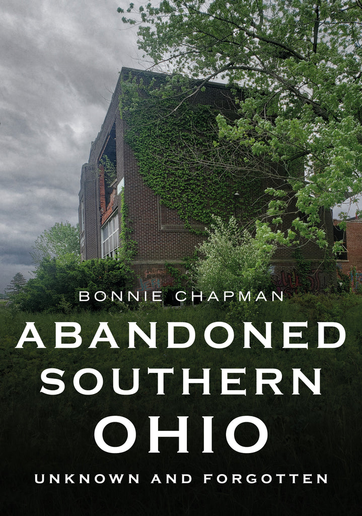 Abandoned Southern Ohio: Unknown And Forgotten