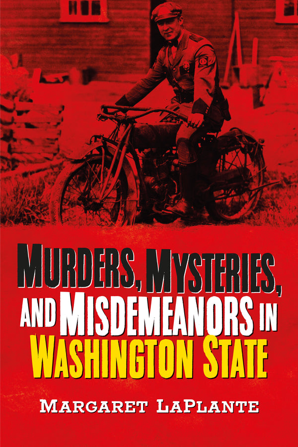 Murders, Mysteries, and Misdemeanors in Washington State