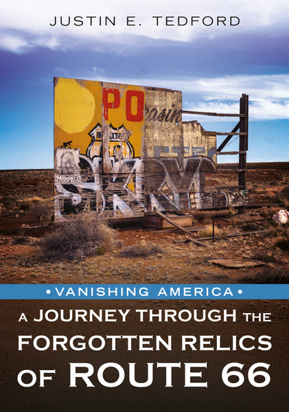 "Vanishing America: A Journey Through the Forgotten Relics of Route 66" - available from America Through Time - Sutton Publishing
