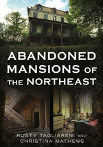 "Abandoned Mansions of the Northeast
Success" is published by America Through Time - Sutton Publishing.
