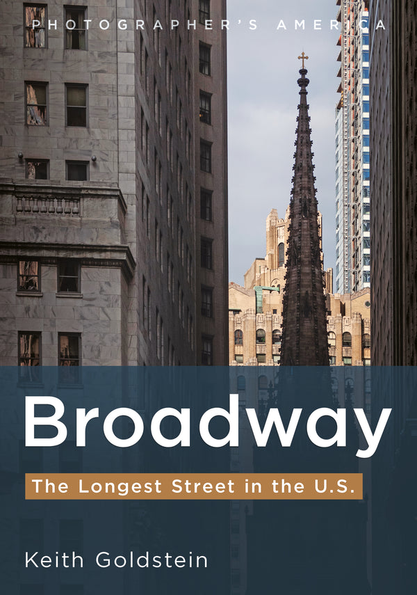 "Broadway, the Longest Street in the U.S." by Keith Goldstein is published by America Through Time - Sutton Publishing.