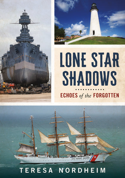 "Lone Star Shadows: Echoes of the Forgotten" by Teresa Nordheim is available in October 2025 from America Through Time.