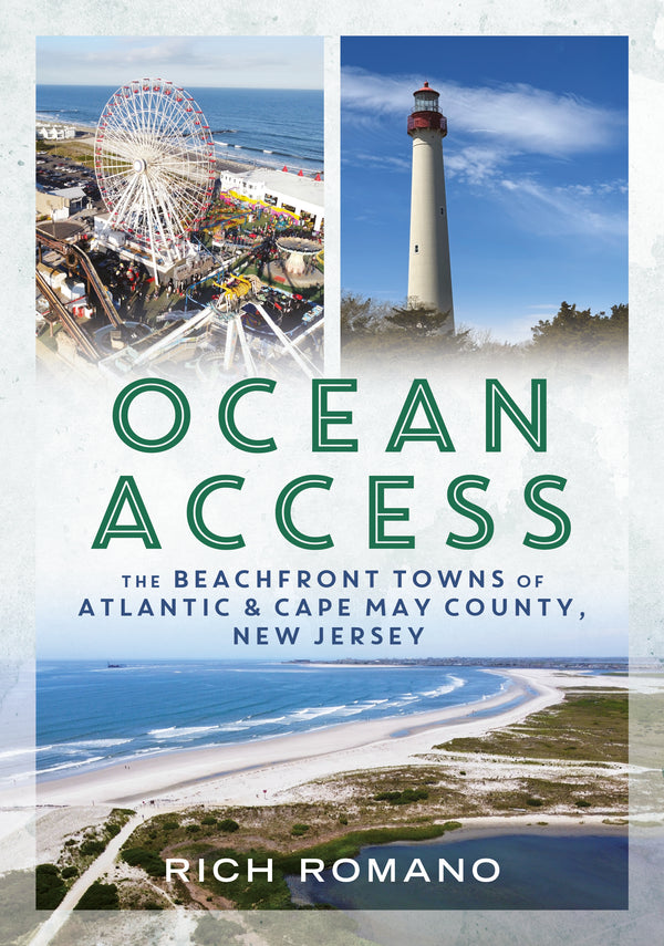 Book cover of 'Ocean Access' featuring a lighthouse, beach, and Ferris wheel with text about Atlantic and Cape May County, New Jersey. Available from America Through Time - Sutton Publishing Inc.