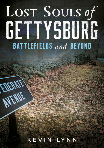 Book cover of 'Lost Souls of Gettysburg: Battlefields and Beyond' by Kevin Lynn with a dark, misty battlefield scene. Published by America Through Time - an imprint of Sutton Publishing Inc.