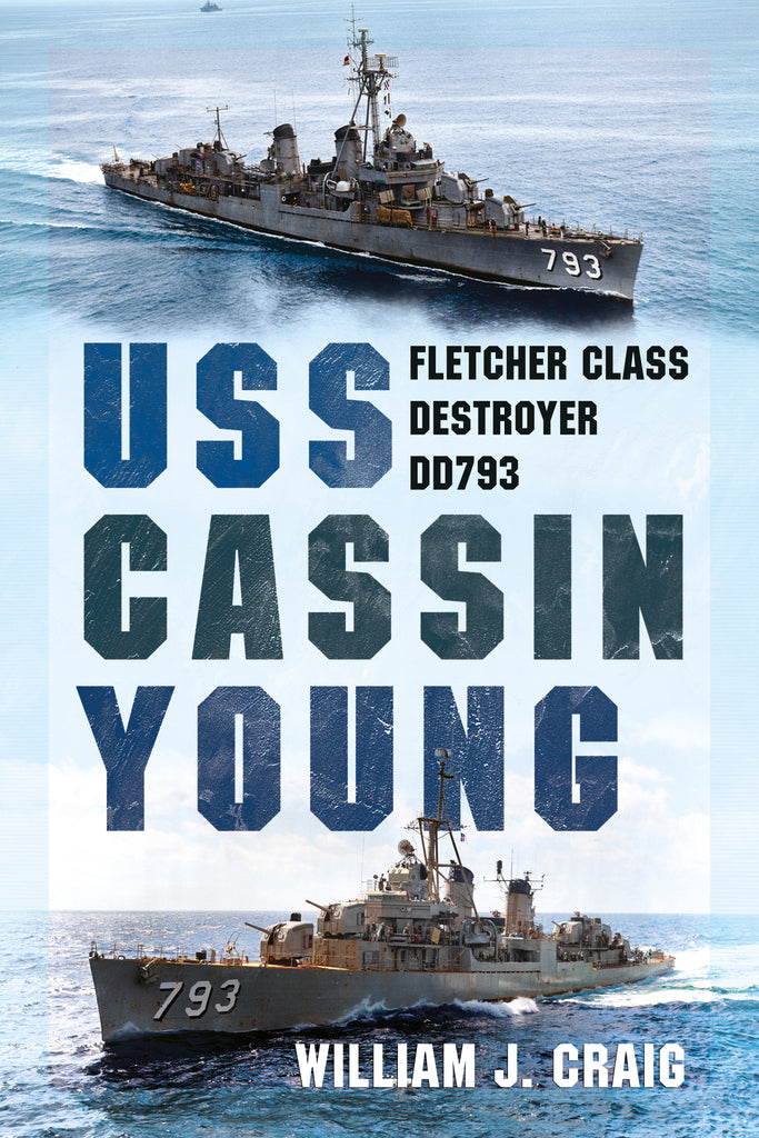 Book cover of 'USS Cassin Young Fletcher Class Destroyer DD793' with images of ships on a blue background.