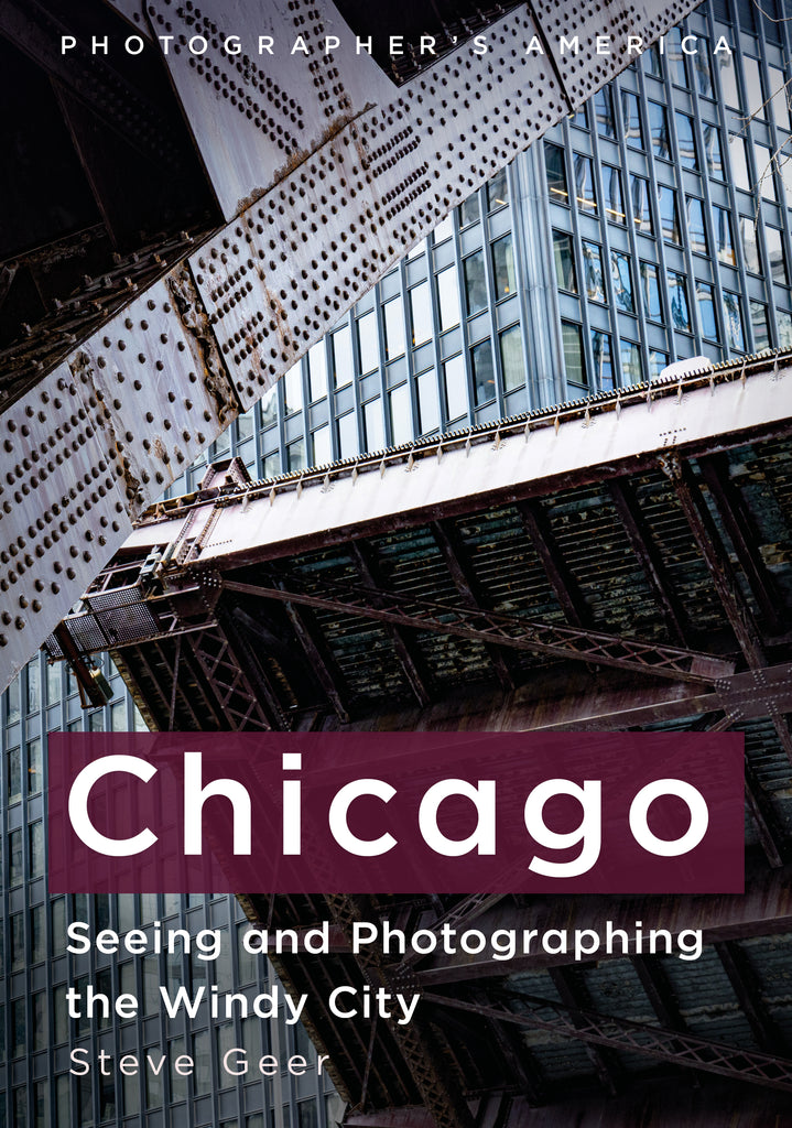 Book cover of 'Chicago: Seeing and Photographing the Windy City' by Steve Geer with a cityscape background.