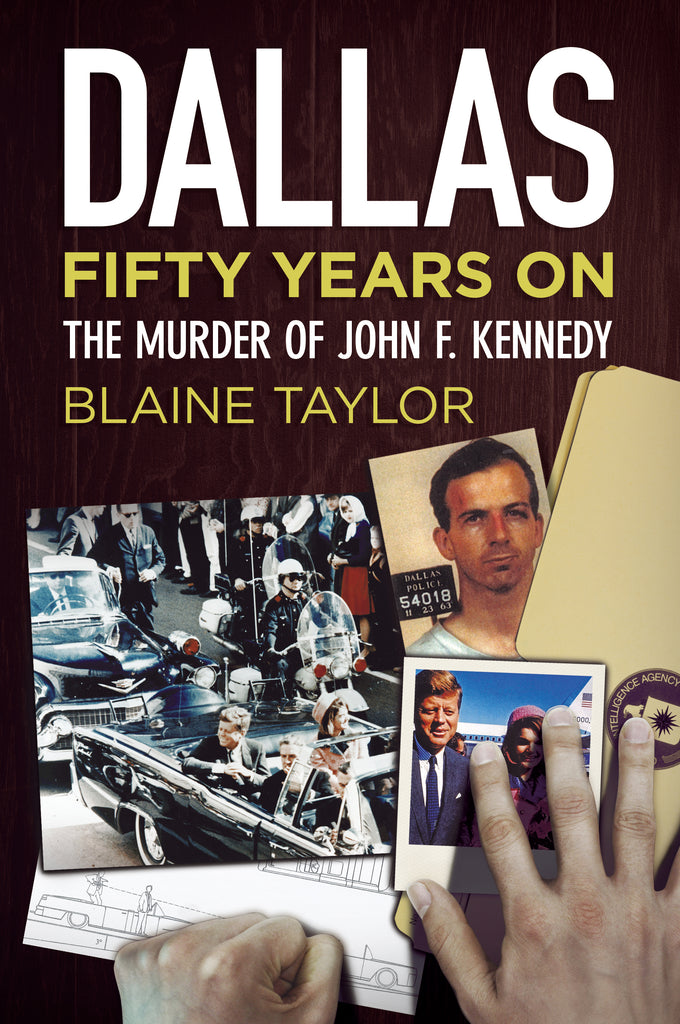 Dallas Fifty Years On: The Murder of John F. Kennedy
