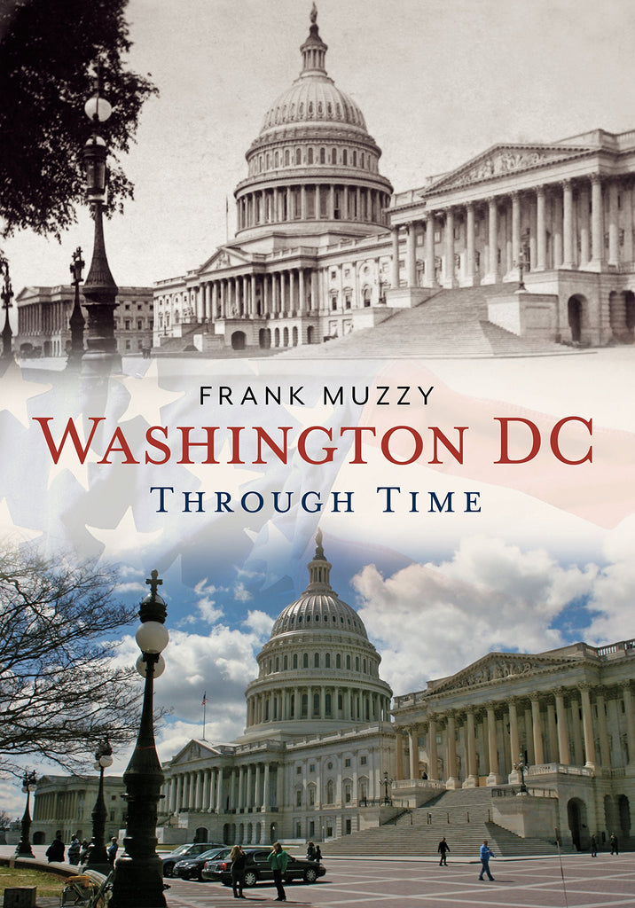 Washington DC Through Time - available now from America Through Time
