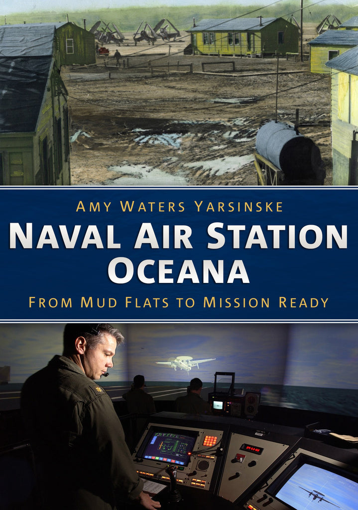 Naval Air Station Oceana: From Mud Flats to Mission Ready