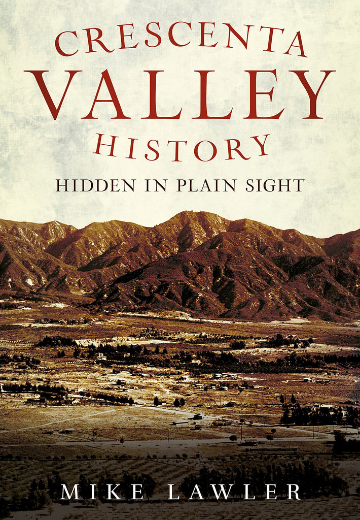 Crescenta Valley History: Hidden In Plain Sight