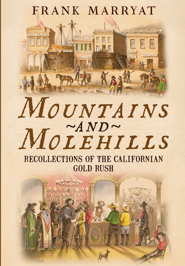 Mountains and Molehills: Recollections of the Californian Gold Rush