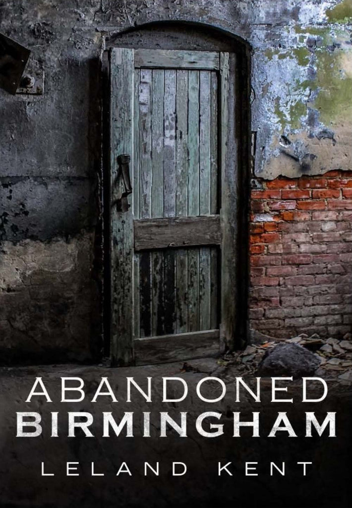 Abandoned Birmingham - available now from America Through Time