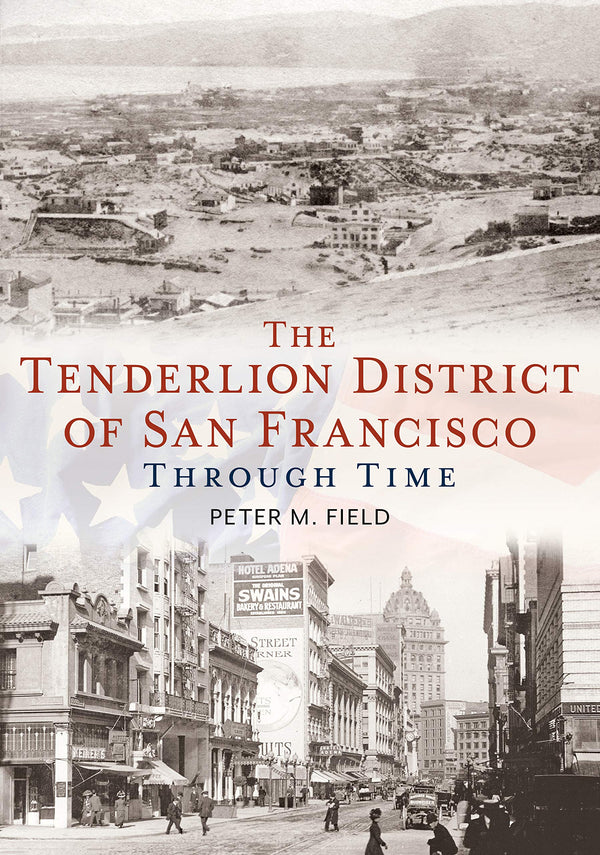 The Tenderloin District of San Francisco Through Time