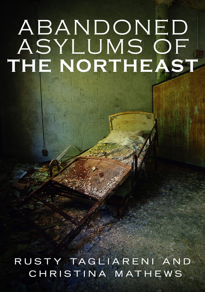Abandoned Asylums of the Northeast