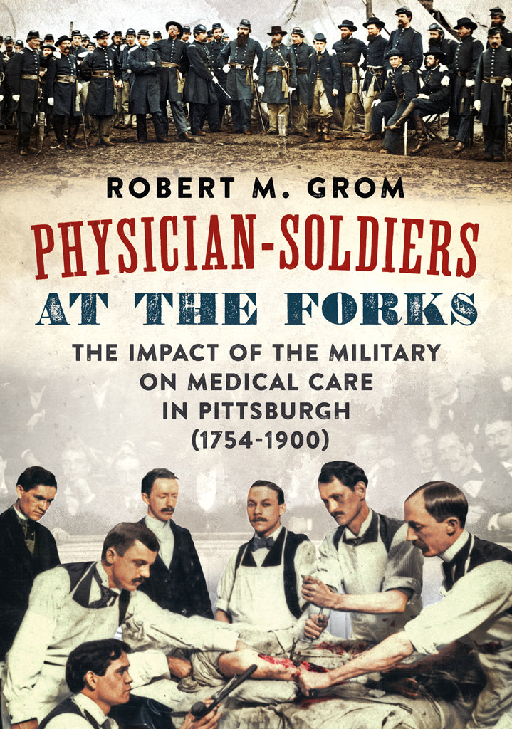 Physician-Soldiers at the Forks