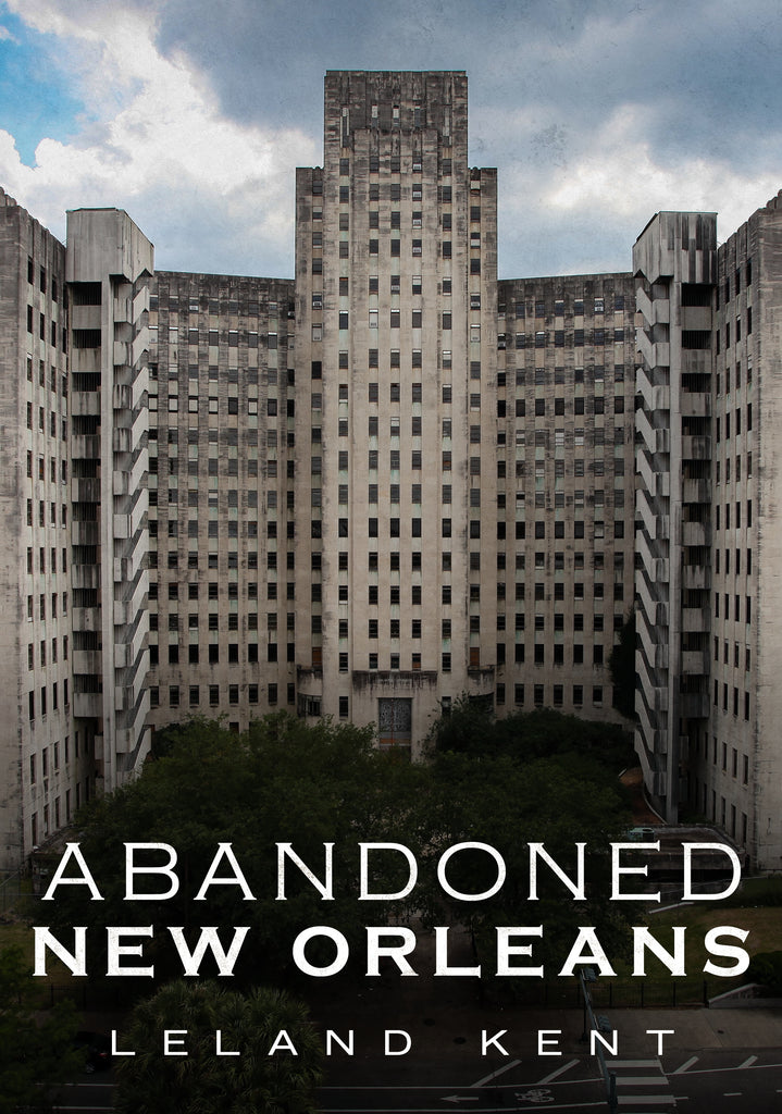 Abandoned New Orleans - published by America Through Time