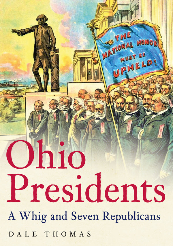 Ohio Presidents: A Whig and Seven Republicans