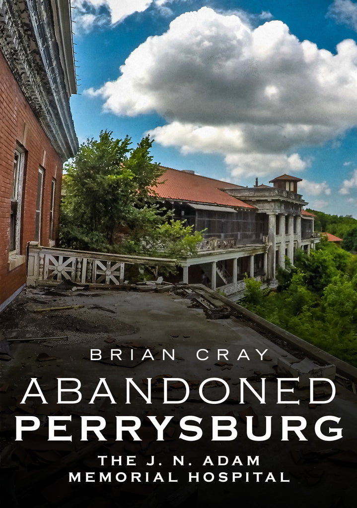 Abandoned Perrysburg: The J. N. Adam Memorial Hospital