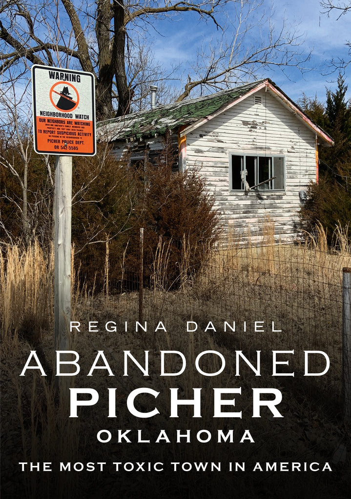 Abandoned Picher, Oklahoma: The Most Toxic Town in America