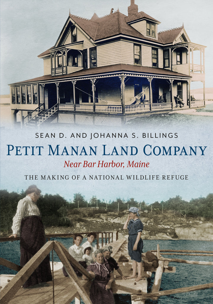 Petit Manan Land Company Near Bar Harbor, Maine: The Making of a National Wildlife Refuge